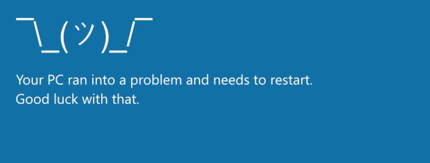 Crowdstrike outage BSOD - Blue Screen of Death. Shruggy above text "Your PC ran into a problem and needs to restart. Good luck with that."